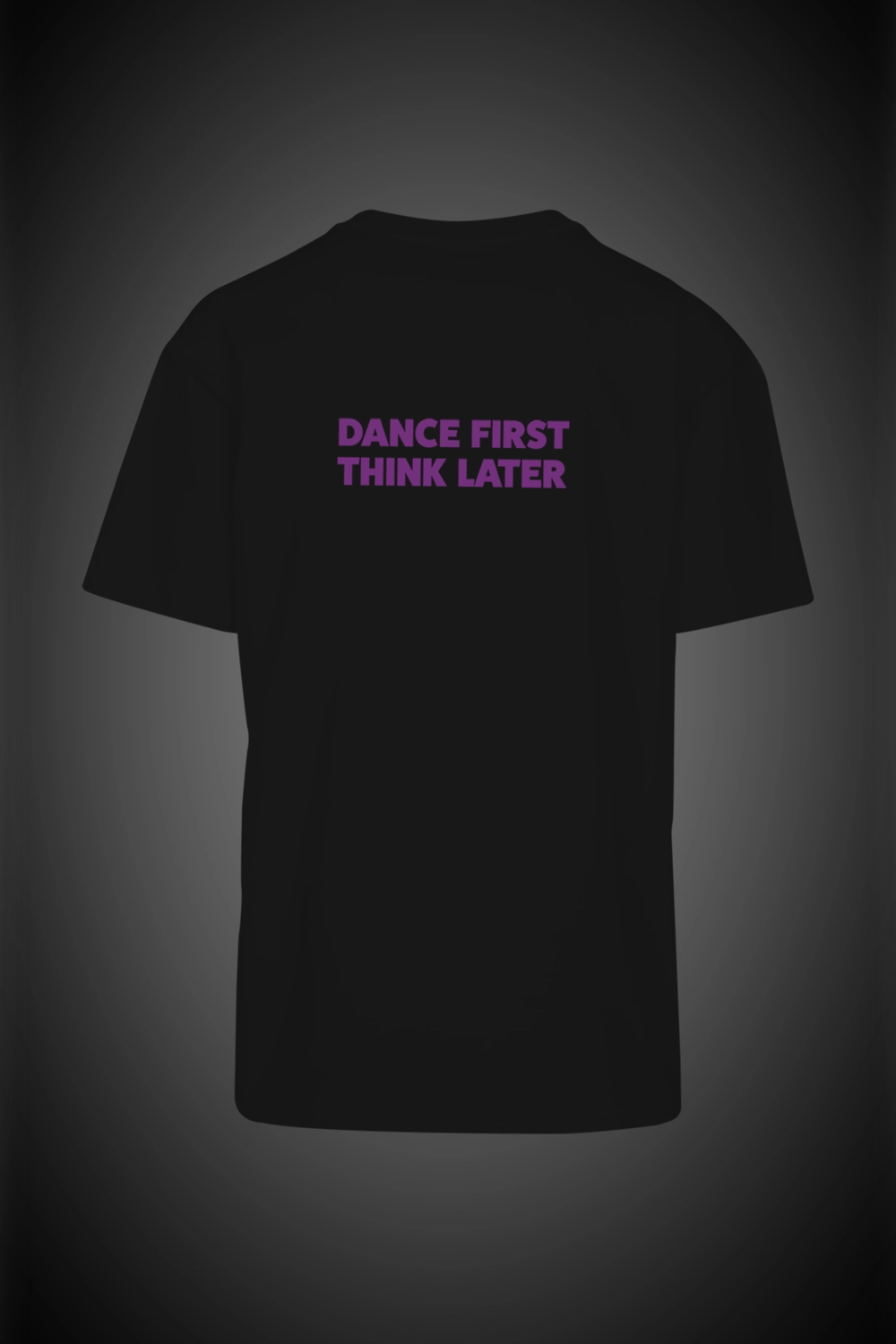 Unisex T-Shirt Dance first think later black 3